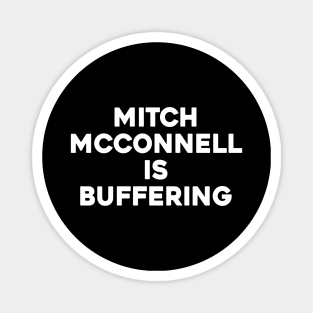 Mitch Mcconnell Is Buffering Magnet